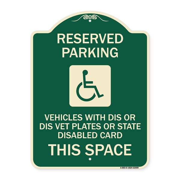 Reserved Parking Vehicles with Dis or Dis Vet Plates or State Disabled Card This Space, G-1824-22999